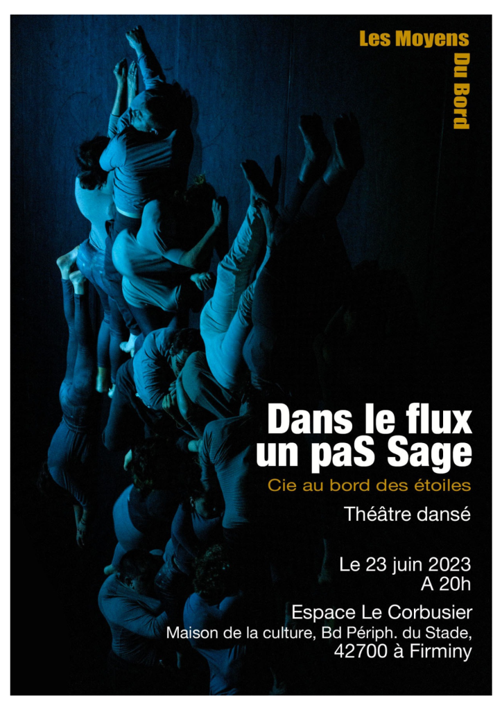 Affiche "Dans le flux un pas sage" de la compagnie au bord des étoiles, théâtre dansé qui a eu lieu à l'Espace Le Corbusier à Firminy le 23 juin 2023