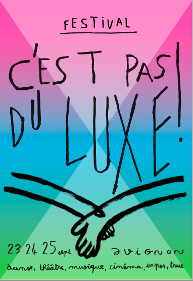 Affiche du festival " C'est pas du luxe " qui a eu lieu à Avignon